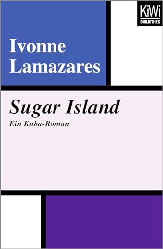 Sugar Island: Ein Kuba-Roman von Kiwi Bibliothek
